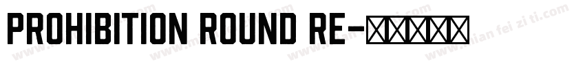 Prohibition Round Re字体转换